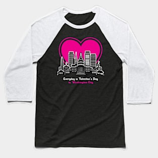 Valentine's Day in Washington City Baseball T-Shirt